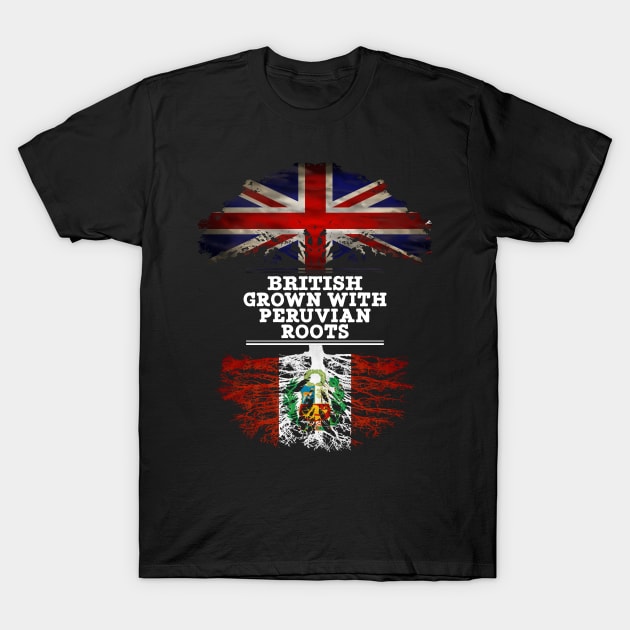 British Grown With Peruvian Roots - Gift for Peruvian With Roots From Peru T-Shirt by Country Flags